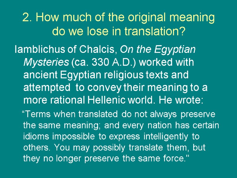 2. How much of the original meaning do we lose in translation?  Iamblichus